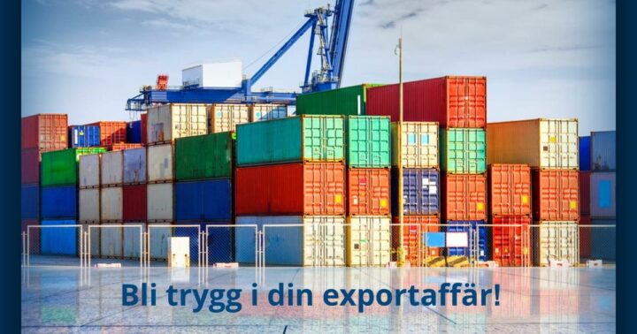 Containrar i bakgrunden. I förgrunden en banner med texten "bli trygg i din exportaffär"