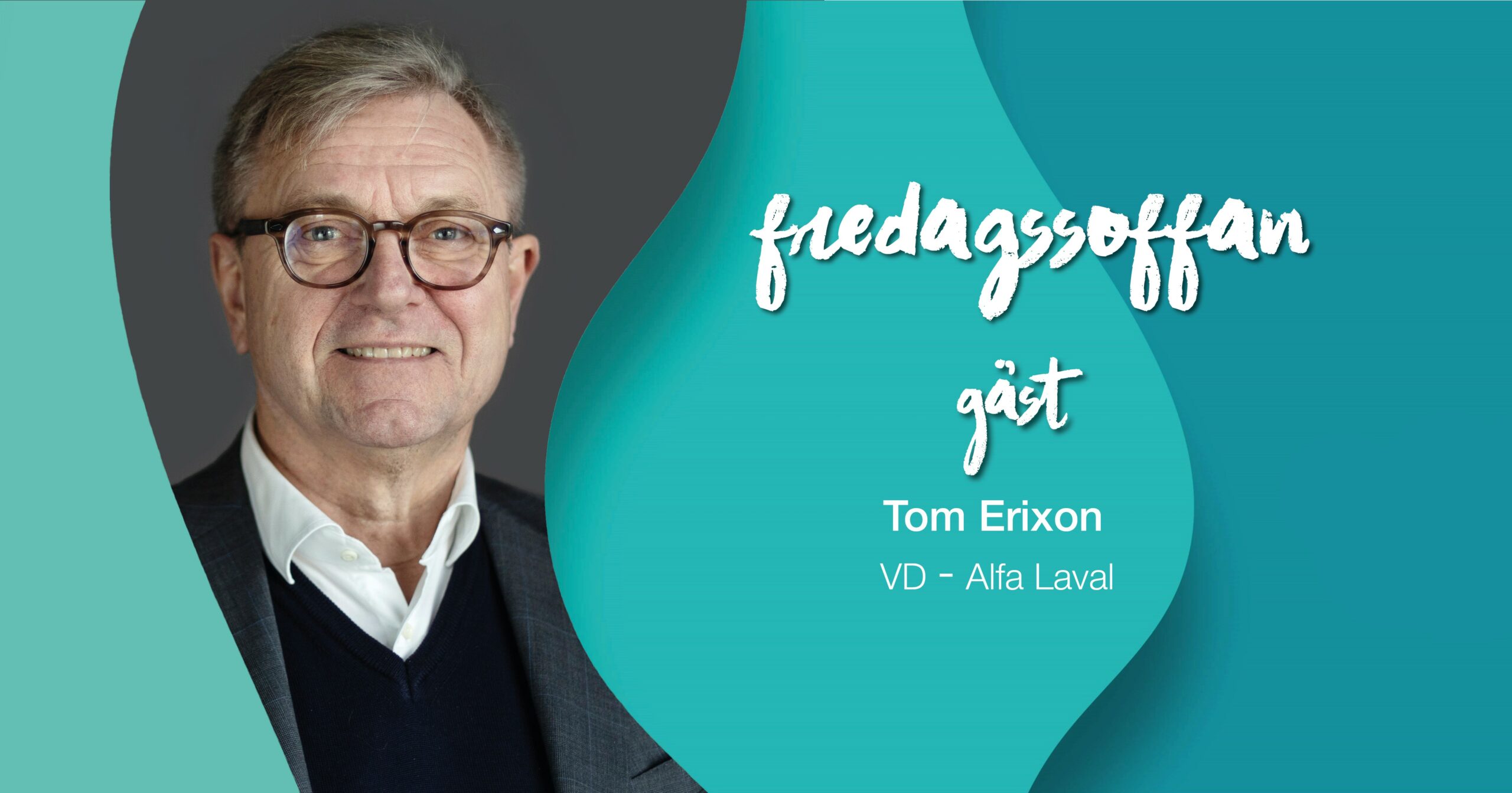 Bilden är till vårt event Fredagssoffan. Denna gången har vi Tom Erixon som gäst, Tom är vd och koncernchef för Alfa Laval. Tom är med på bilden samt texten Fredagssoffan.