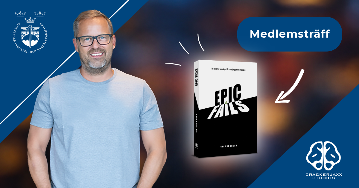 Bilden är till en medlemsträff. Till vänster ser du föreläsaren CM Cronholm. Till höger hans bok Epic Fails. I mitten av bilden står det Medlemsträff och längst ner i mitten är CMs logga och Handelskammarens logga.
